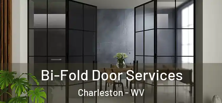 Bi-Fold Door Services Charleston - WV