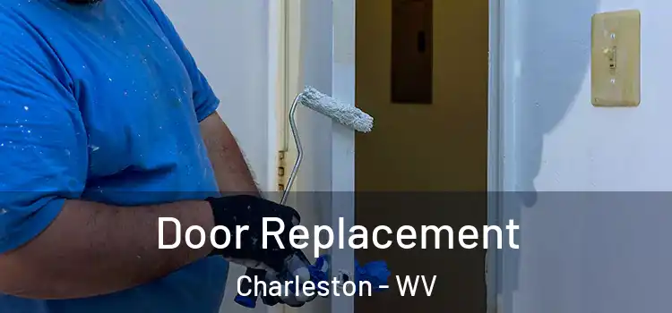 Door Replacement Charleston - WV