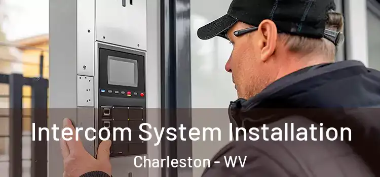 Intercom System Installation Charleston - WV