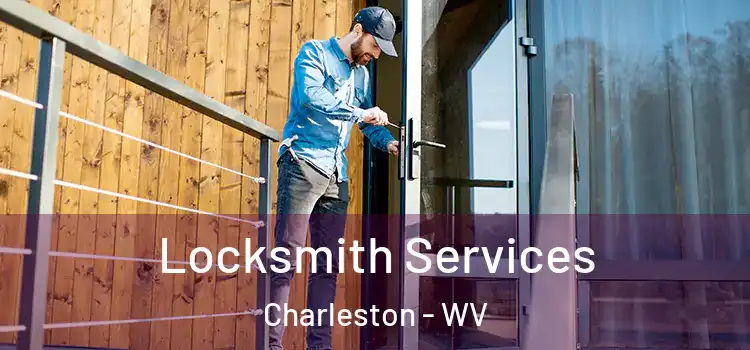 Locksmith Services Charleston - WV