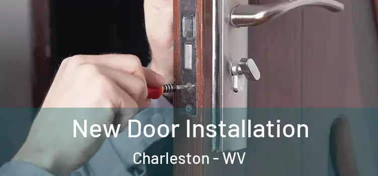 New Door Installation Charleston - WV