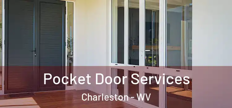 Pocket Door Services Charleston - WV