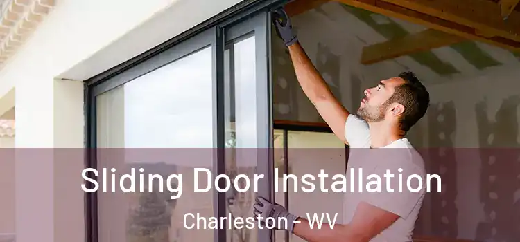 Sliding Door Installation Charleston - WV